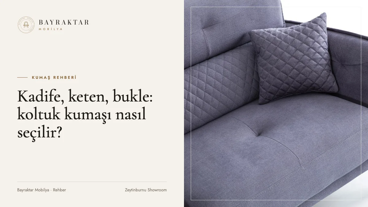 Kadife, Keten, Bukle: Koltuk Kumaşı Nasıl Seçilir?