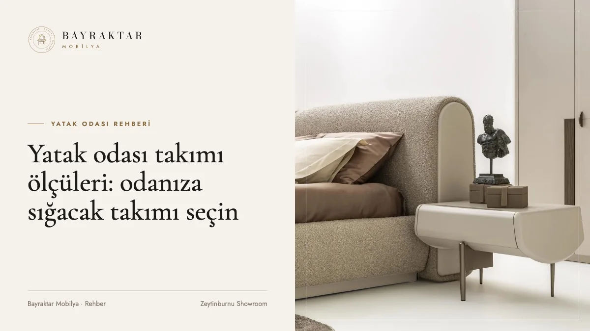 Yatak Odası Takımı Ölçüleri: Odanıza Sığacak Takımı Seçme Rehberi