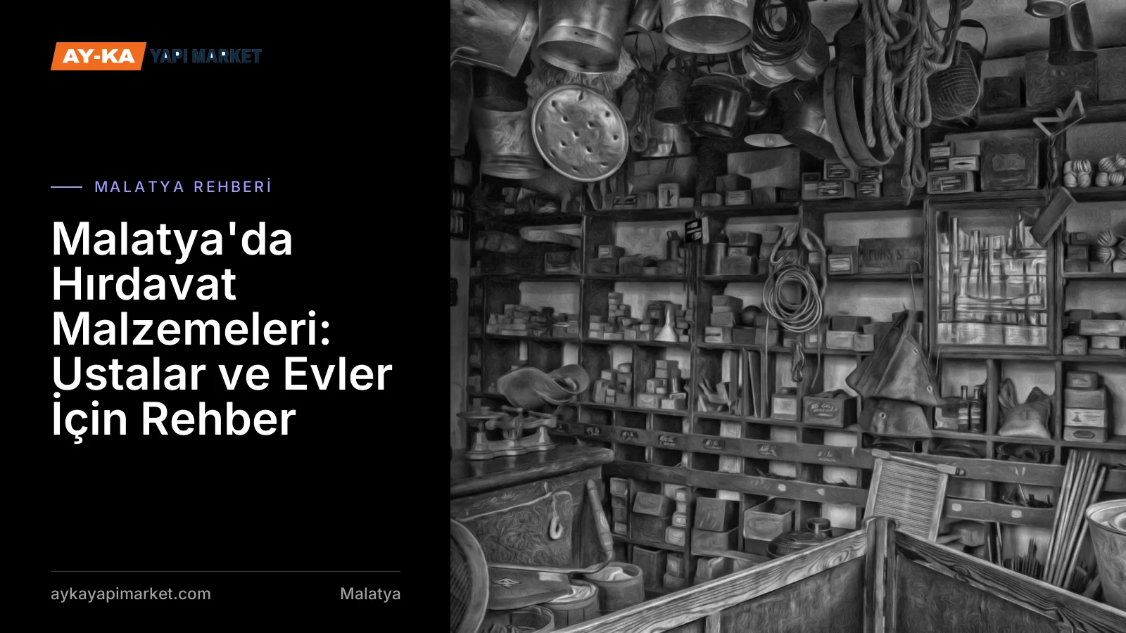 Malatya'da Hırdavat Malzemeleri: Ustalar ve Evler İçin Rehber