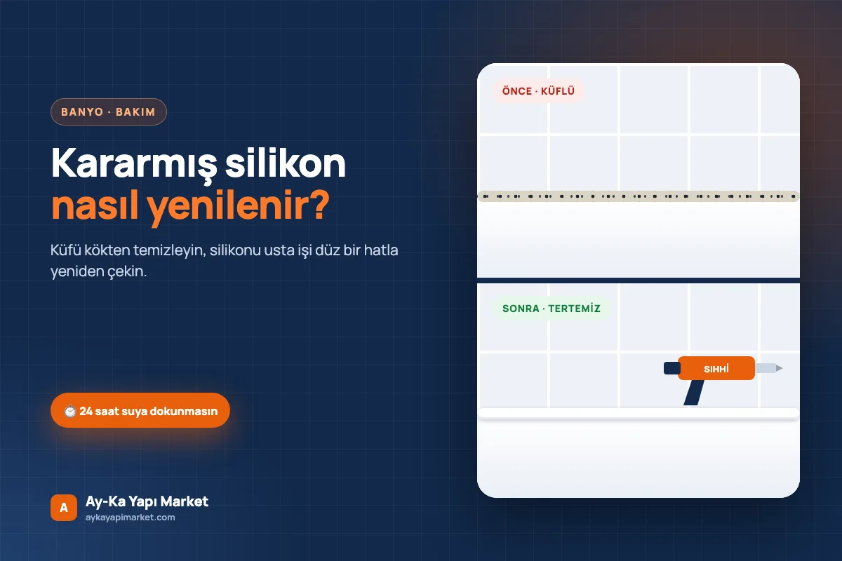 Banyoda Kararmış Silikon Nasıl Yenilenir? Küf Temizliği ve Doğru Silikon Çekme Rehberi