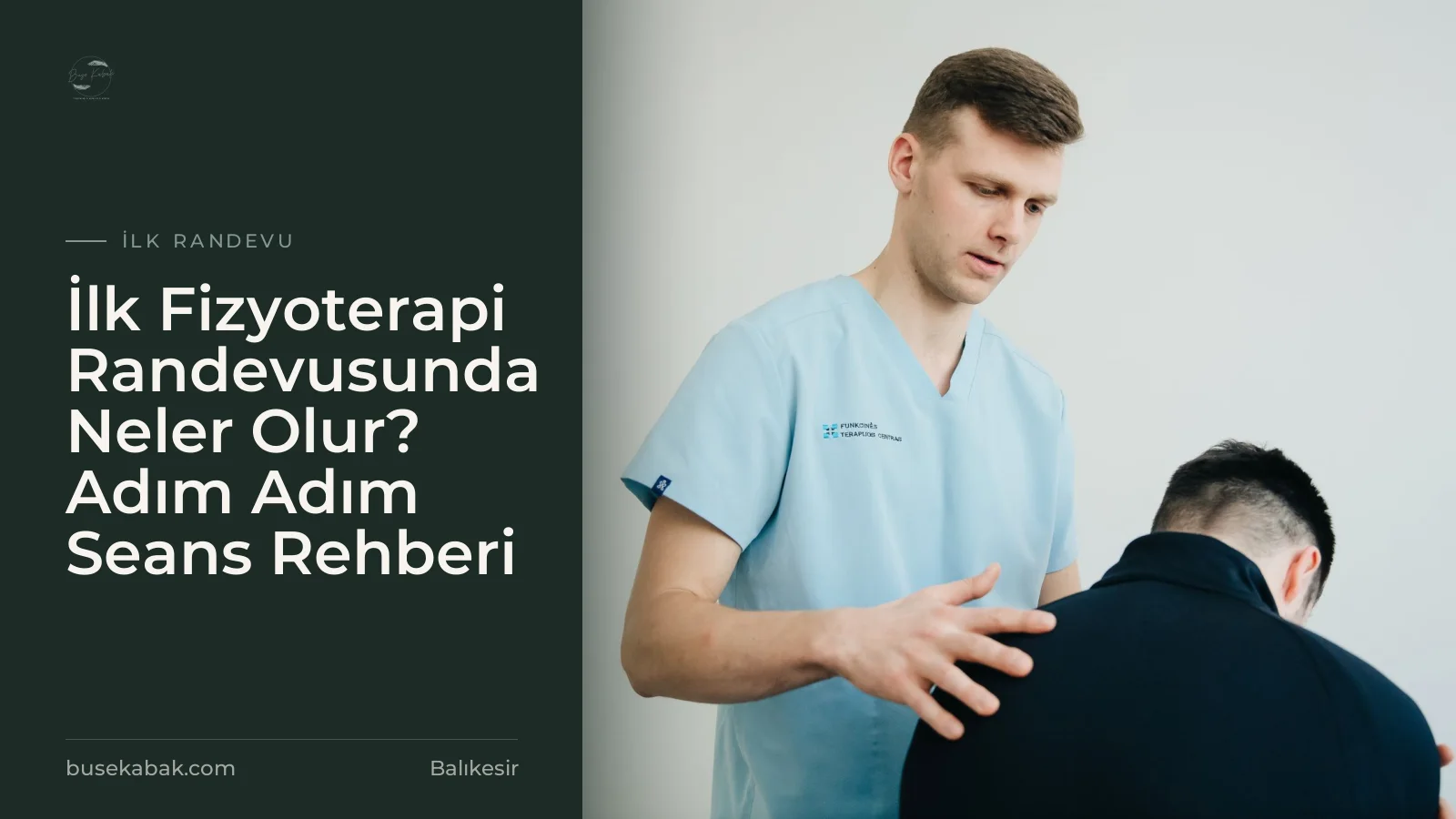 İlk Fizyoterapi Randevusunda Neler Olur? Adım Adım Seans Rehberi