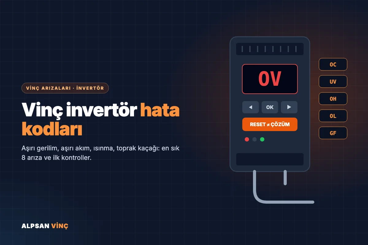 Vinç İnvertör Hata Kodları: En Sık 8 Arıza ve Çözümü
